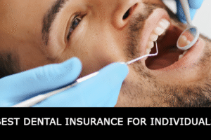 best-dental-insurance-plans=individuals